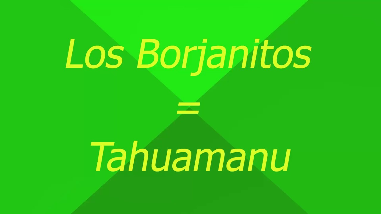 Los Borjanitos | Tahuamanu & Te Regalo Mi Corazon