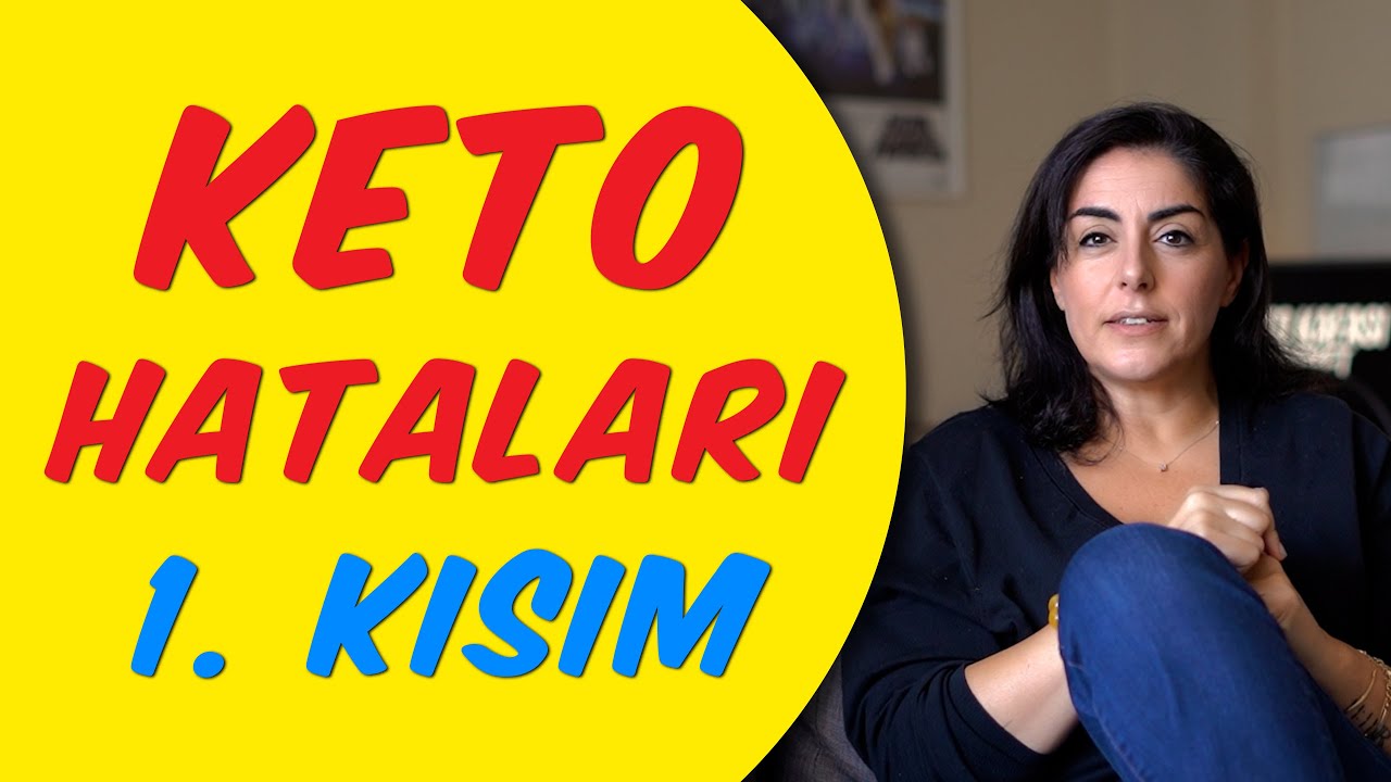 121 - KETOJENIK BESLENMEYE AIT GENEL HATALAR, SIZ HANGILERINI YAPTINIZ? - 1. KISIM