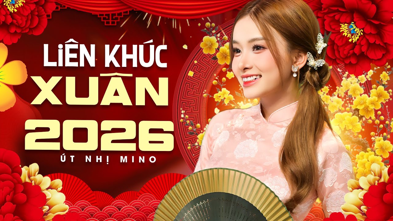 🧧LK Nhạc Tết 2026 - Út Nhị | Chào Năm Mới Rộn Ràng, May Mắn Cả Năm 🧨