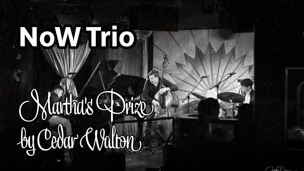 Martha's Prize (C. Walton)-NoW Trio (Maloney, Pedraz, Aukerman)