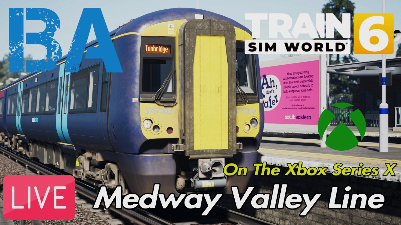 MEDWAY VALLEY LIVE - ON THE XBOX SERIES X - TRAIN SIM WORLD 6 (26/03/26)
