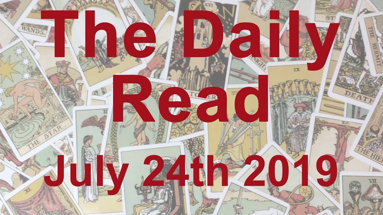 THE DAILY READ  ✨ IN THE DRIVING SEAT; STEP INTO YOUR LIGHT ✨ July 24th 2019 - Daily Tarot