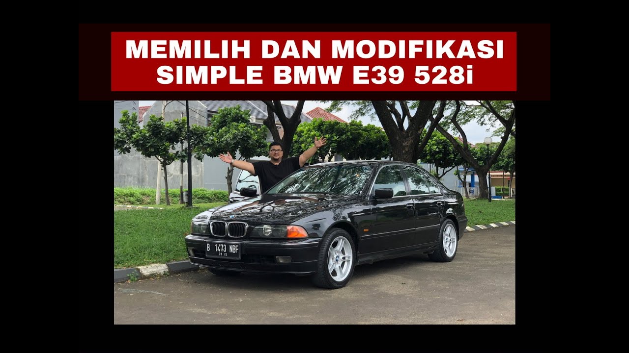 MEMILIH DAN MEMODIFIKASI BMW E39 528i #bolehjoged