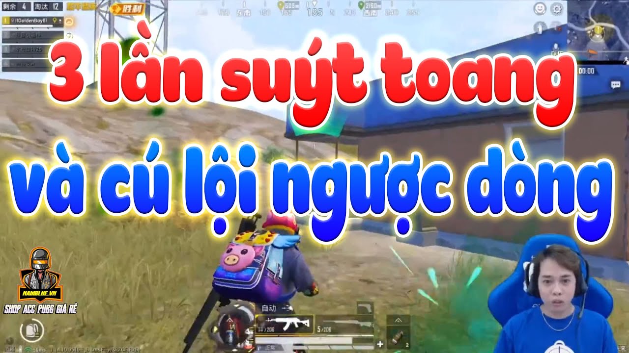 🔫Nam Blue[Pubg Mobile] 3 lần su&yacute;t toang - v&agrave; c&uacute; lội ngược d&ograve;ng