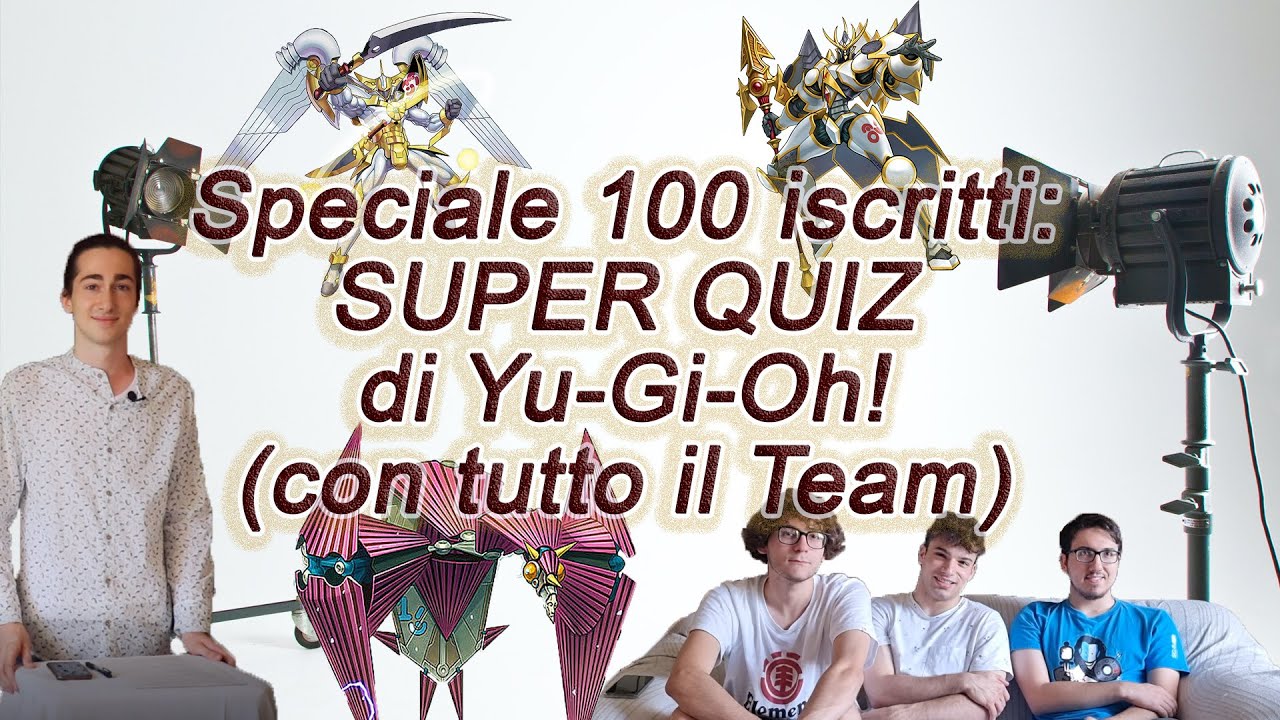 SUPER QUIZ DI YU-GI-OH! SPECIALE 100 ISCRITTI! | VOI QUANTE NE SAPETE? | CON IL DANCOM PLAYERS TEAM