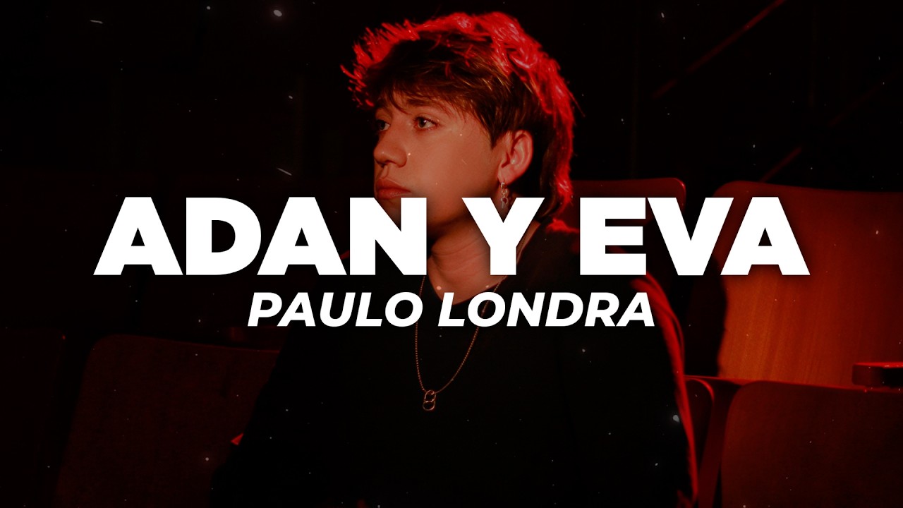 Paulo Londra - Adan y Eva (Letra)