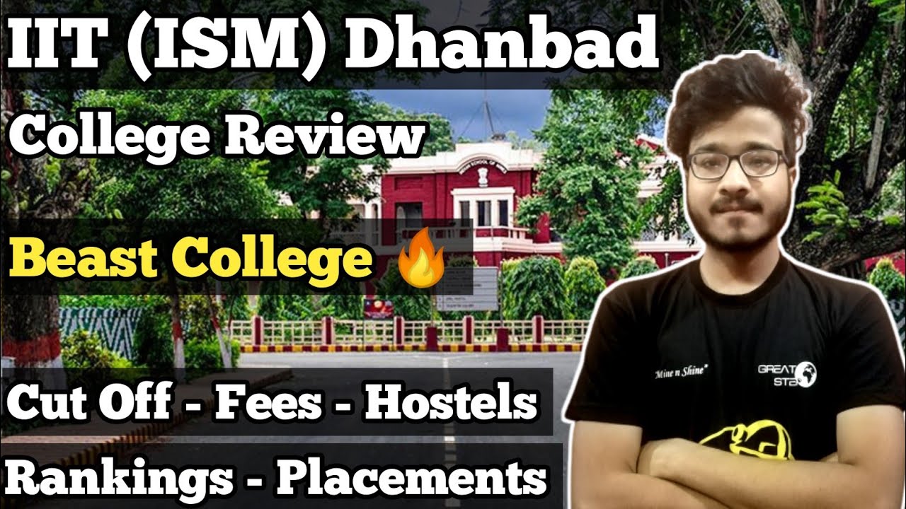 IIT (ISM) Dhanbad : College Review - Cut Off, Fees, Placements, Rankings, Infrastructure, Hostels
