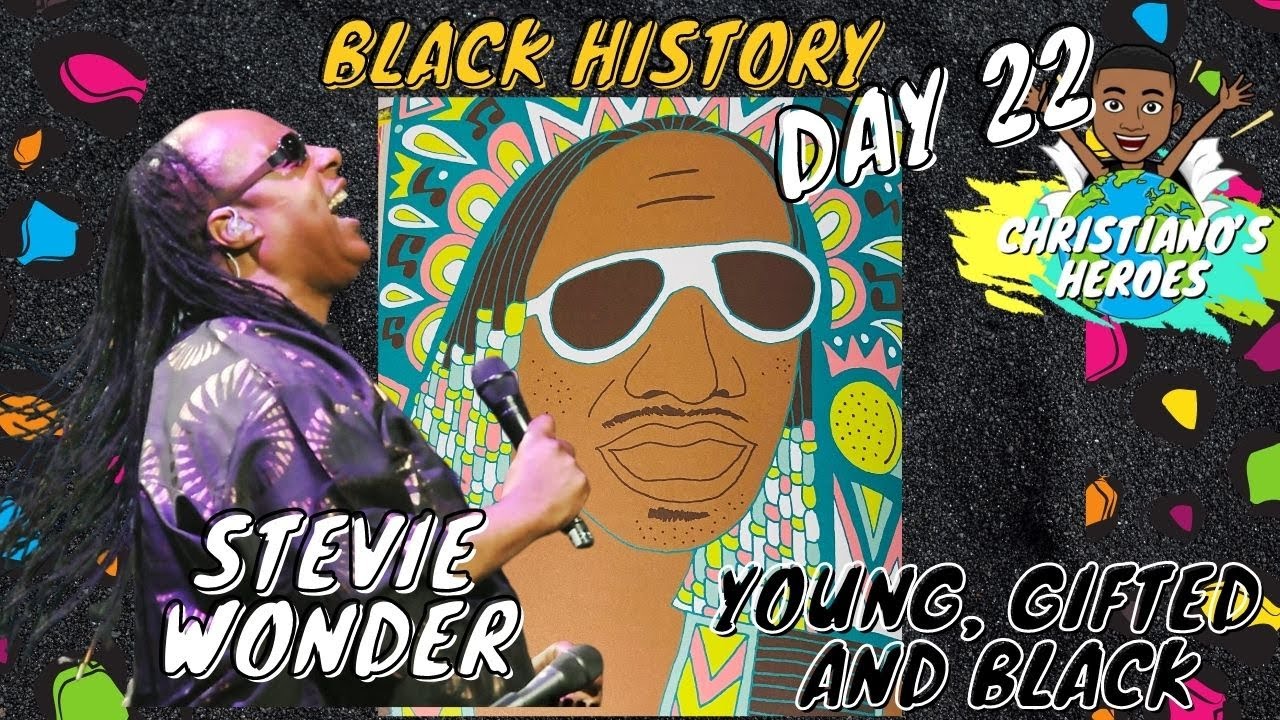 Celebrate Black History - Day 22 | Young, Gifted & Black | Stevie Wonder