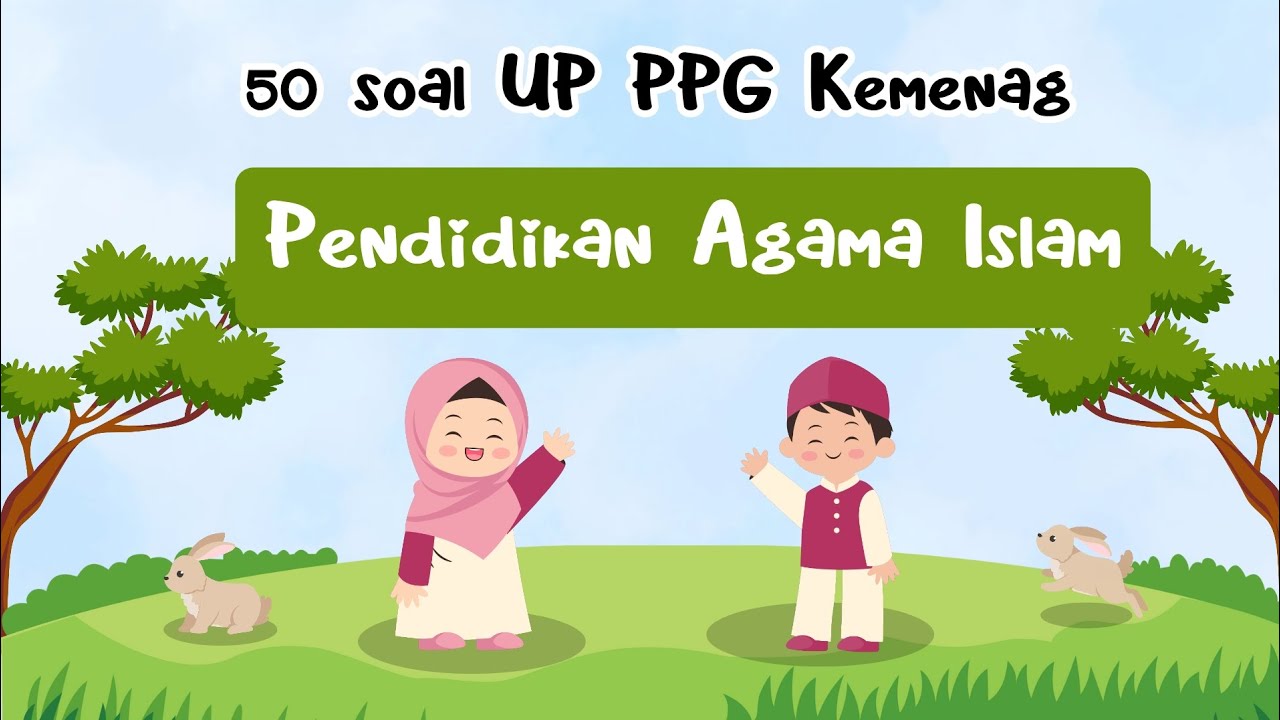 Soal UP PPG Kemenag Pendidikan Agama Islam 