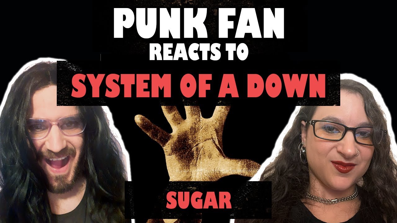 CONVERTING Punk Fan into System Of A Down Fan - Sugar (REACTION)