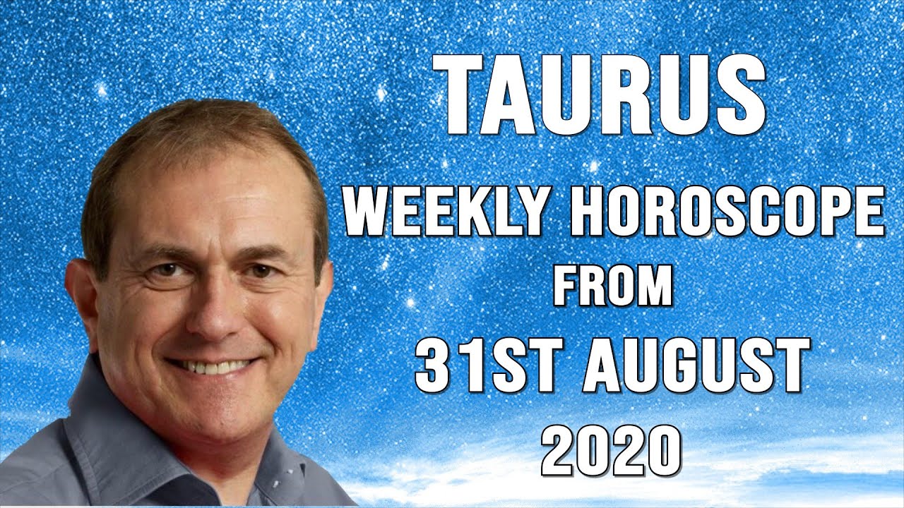 Taurus Weekly Horoscope from 31st August 2020
