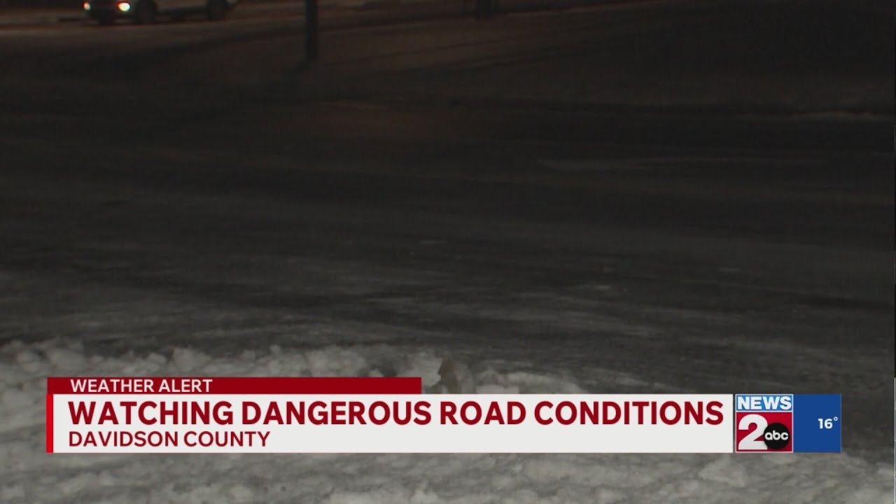 Watching dangerous road conditions in Davidson County, TN