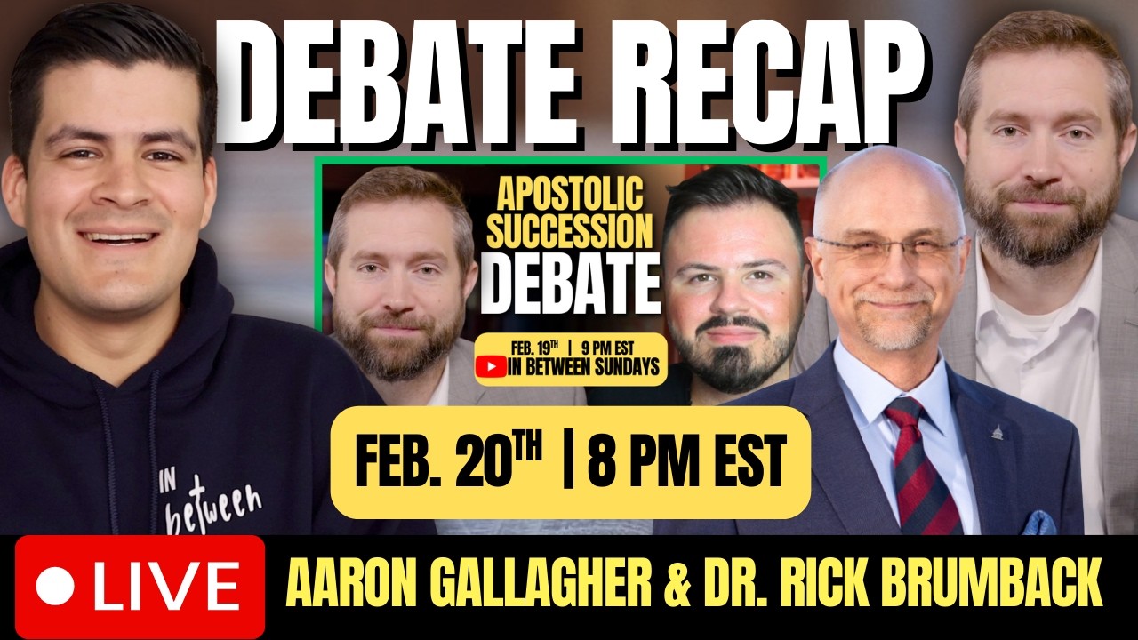 APOSTOLIC SUCCESSION DEBATE RECAP w/ Aaron Gallagher & Dr. Rick Brumback