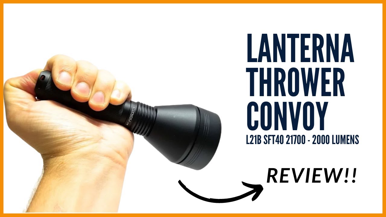 Lanterna Thrower Convoy Review.Lanterna Super Potente De Alta Alcance Convoy l21b sft40 2000 lumens