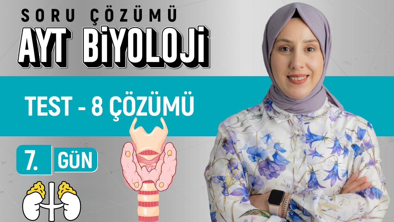7.Gün - 8.Test Çözümü | AYT Soru Bankası  Çözümleri |50 Günde AYT Biyoloji Kampı | Kuvvetli Biyoloji
