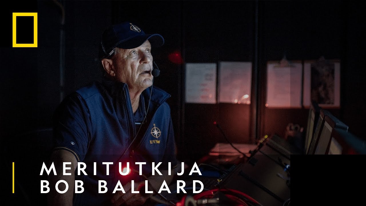 National Geographic Explorer - Bob Ballard I National Geographic Suomi
