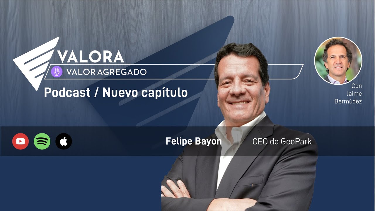 Felipe Bayon, CEO de GeoPark, destapa su historia de vida y visión energética de Colombia