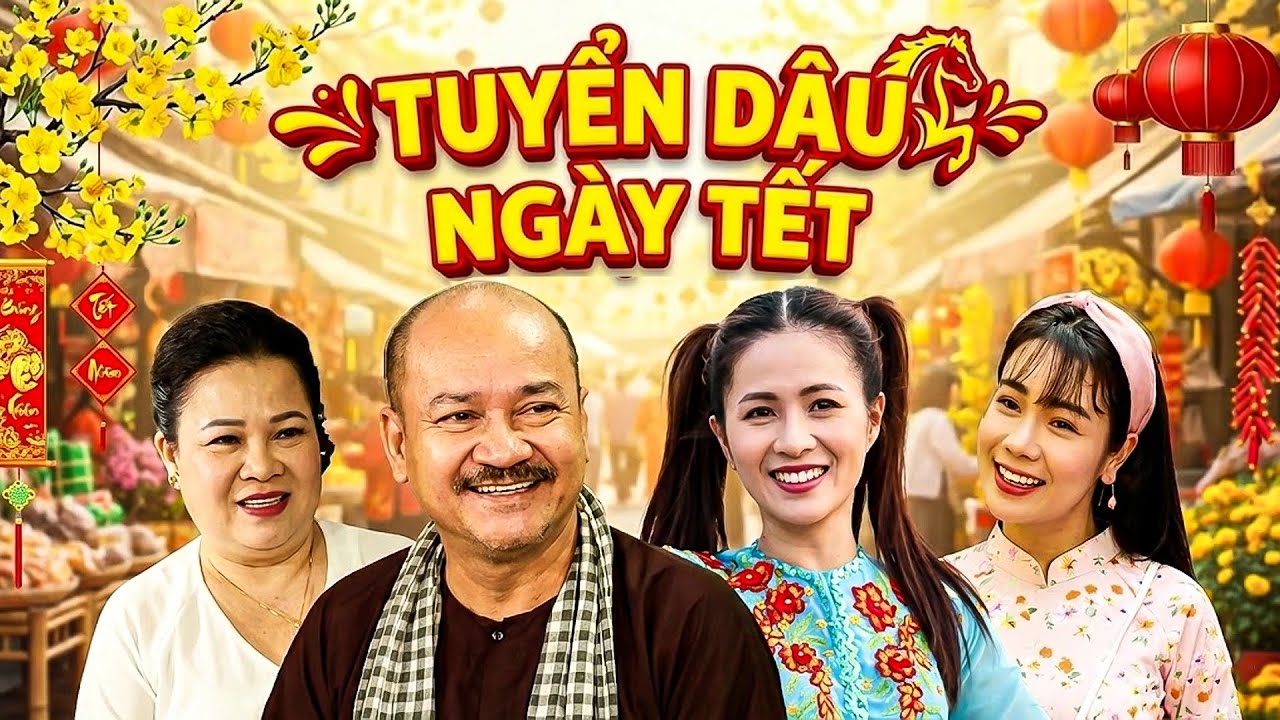 PHIM TUYỂN DÂU NGÀY TẾT | Phim Hài Tết Việt Nam 2026 Hay Nhất | Phim Tết Miền Tây Hay Nhất 2026