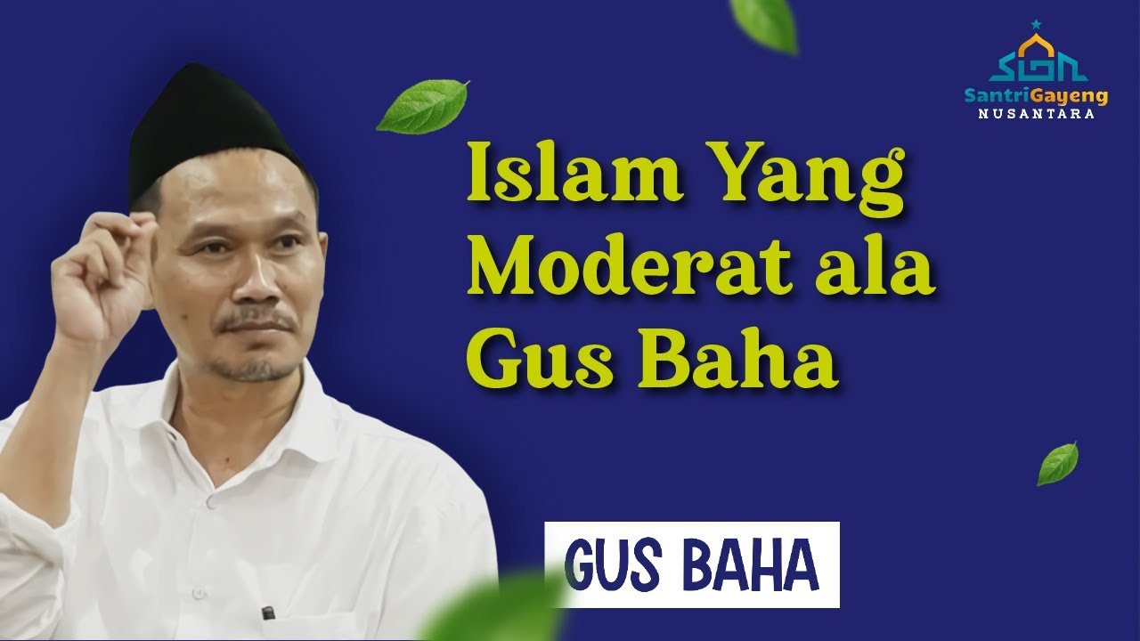 Islam Yang Moderat ala Gus Baha