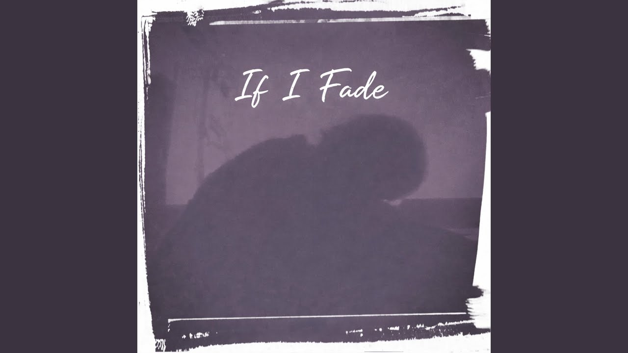 If I Fade