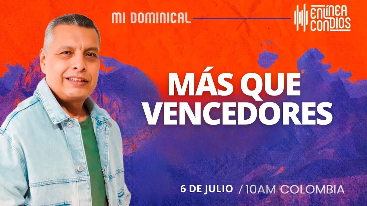 MÁS QUE VENCEDORES/  Encuentro dominical 📺 6/Julio/2025 En Línea Con Dios