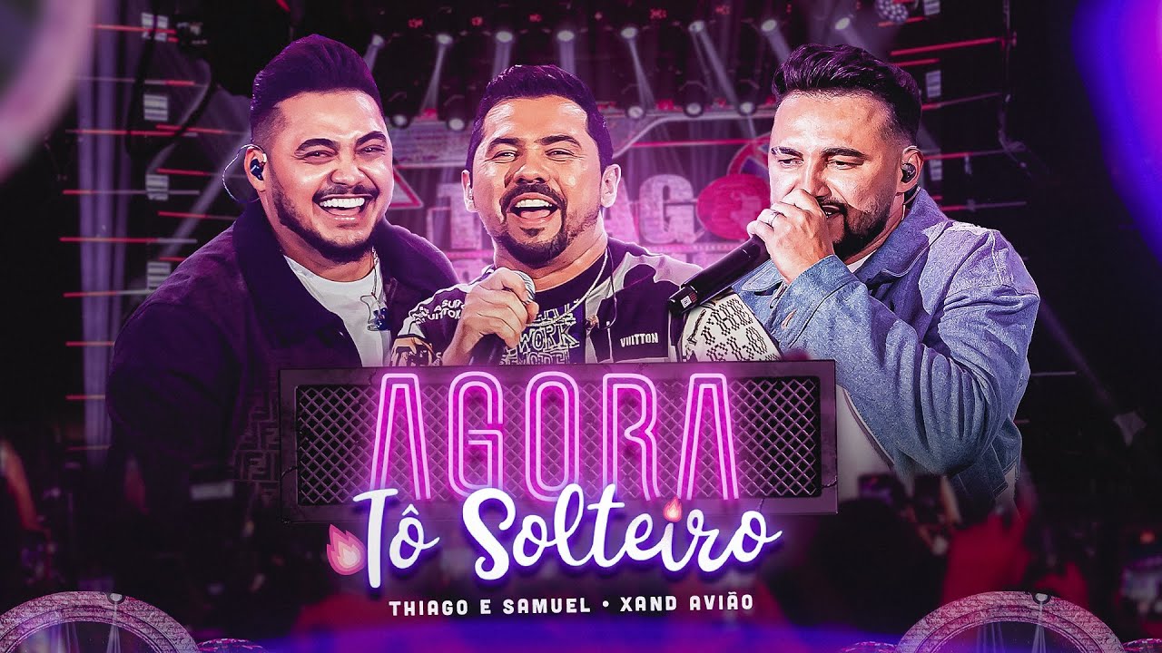 Thiago e Samuel, Xand Avi&atilde;o - Agora t&ocirc; Solteiro