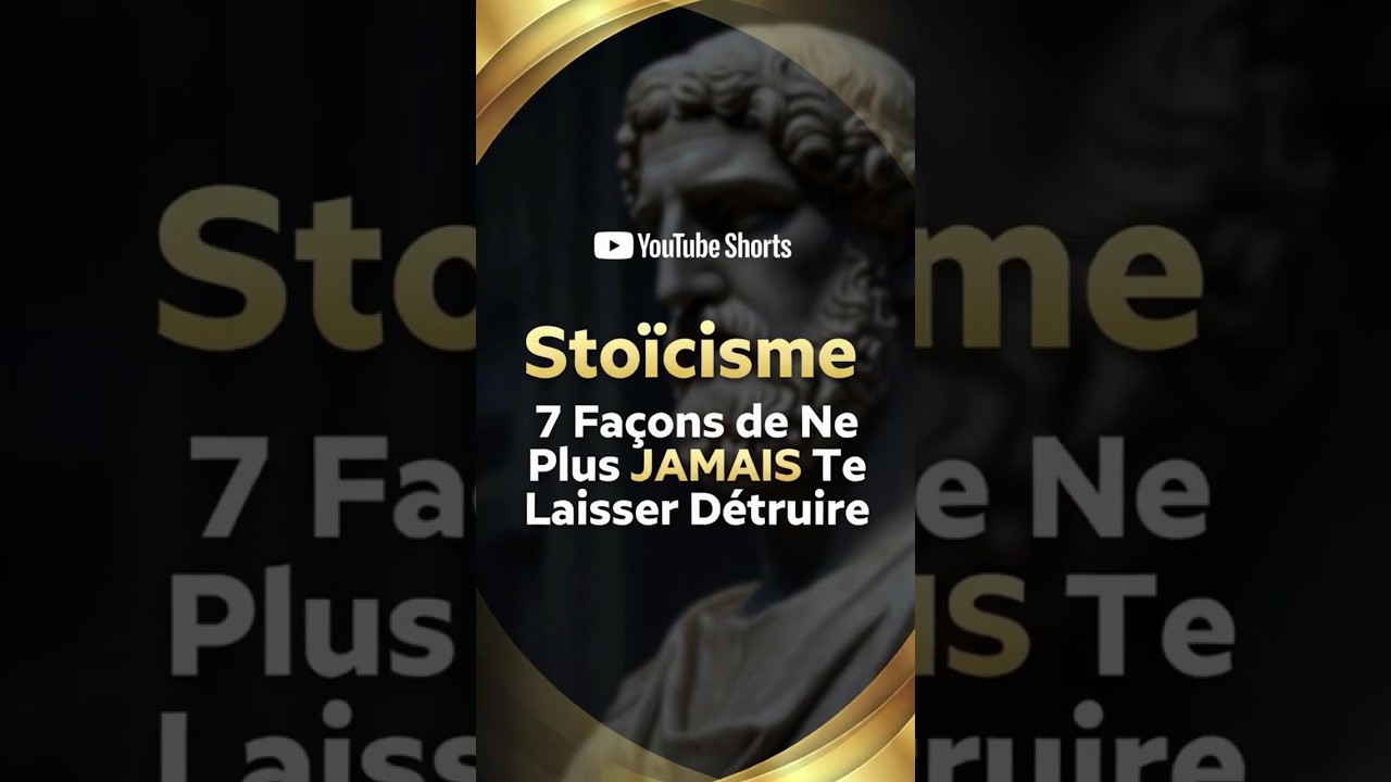 Sto&iuml;cisme  7 Fa&ccedil;ons de Ne Plus JAMAIS Te Laisser D&eacute;truire