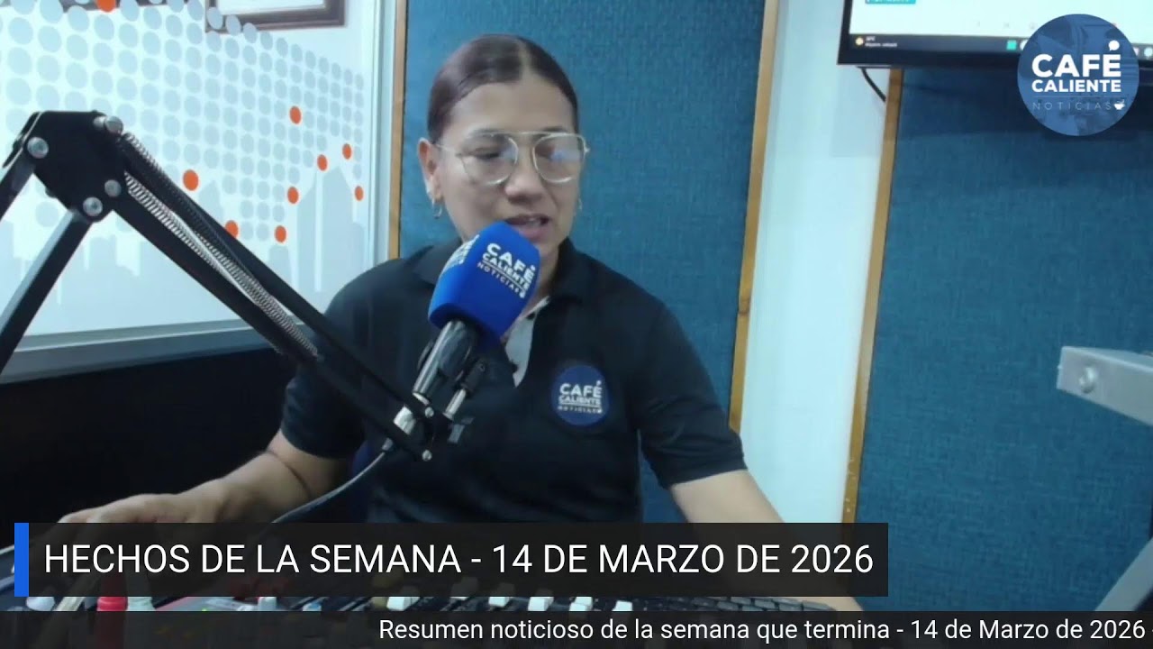 📢 #ENVIVO | HECHOS DE LA SEMANA - CAFÉ CALIENTE NOTICIAS MARZO 14 DE 2025
