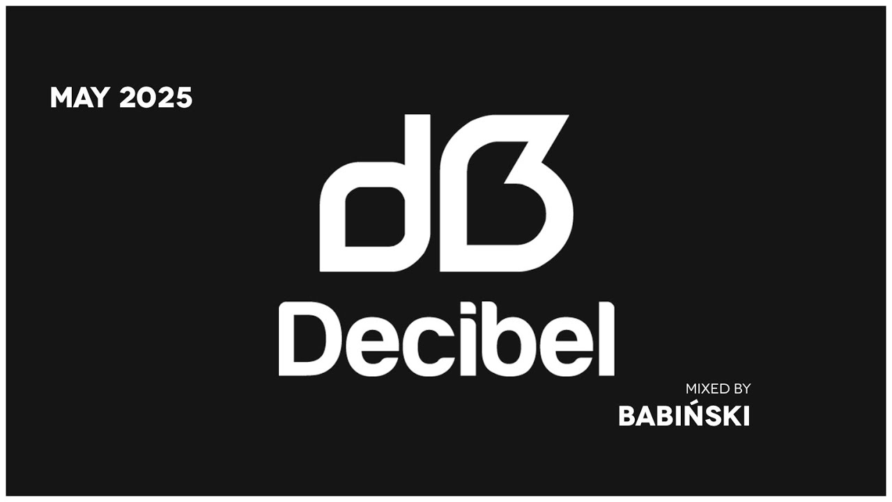 Decibel x Monthly Selection x May 2025
