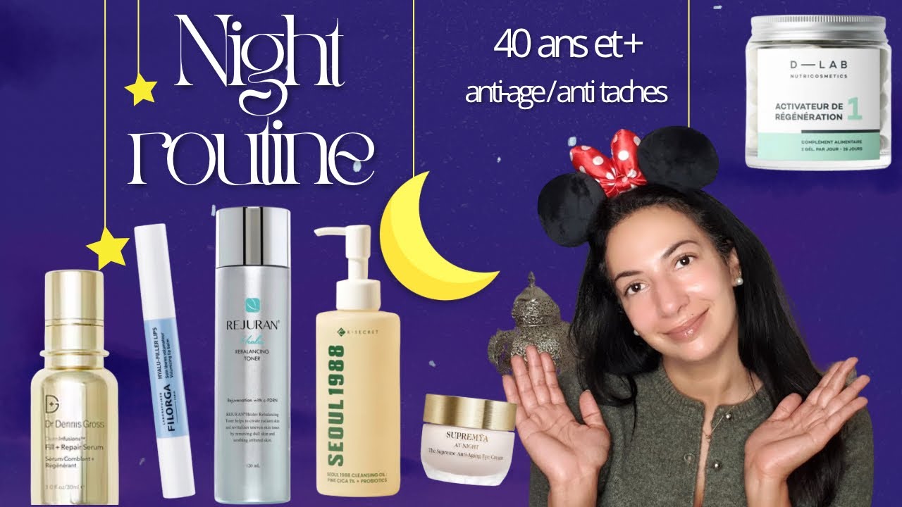ROUTINE DE LA NIGHT 40 ANS ET + : ANTI-AGE , ANTI TACHES ET CONTOUR DES YEUX 