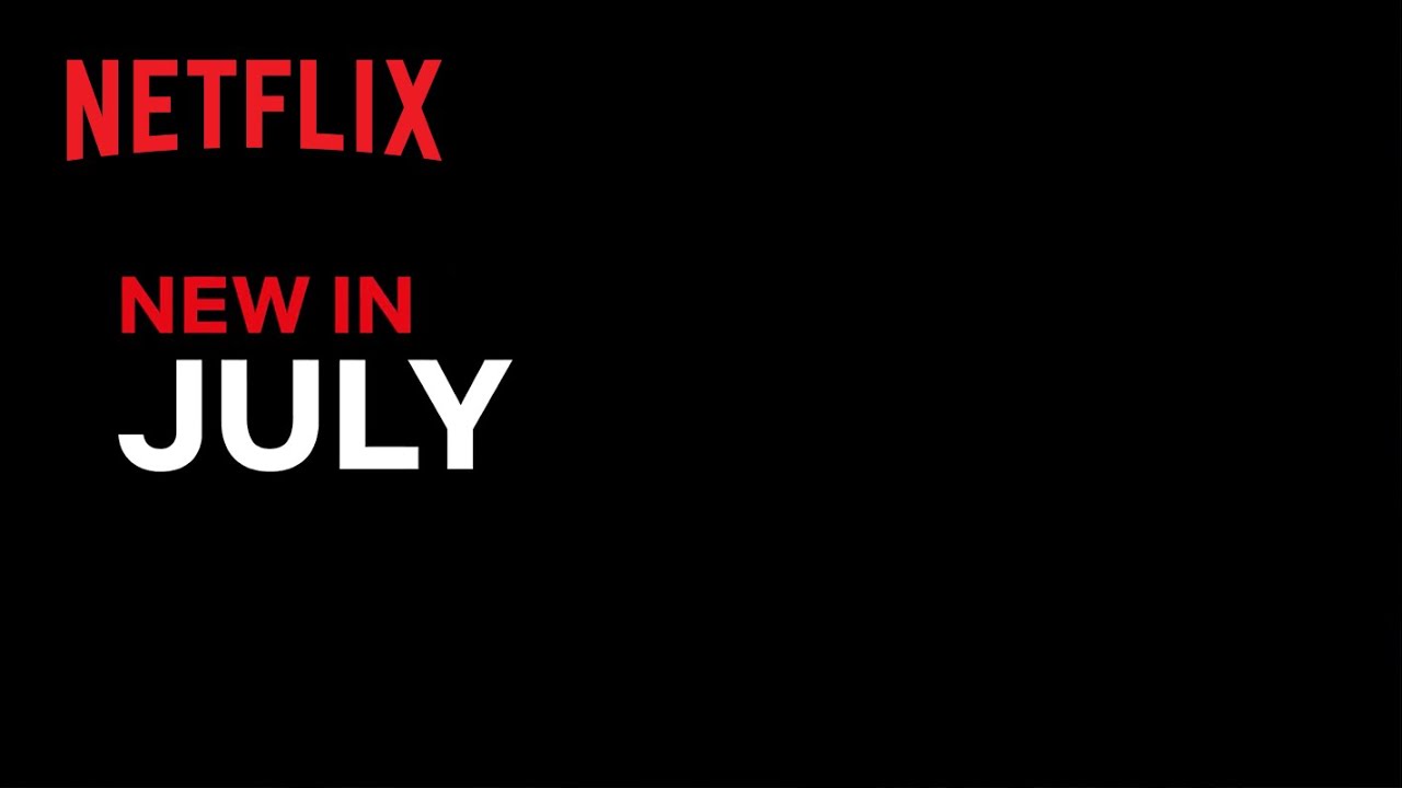 New on Netflix | July 2021