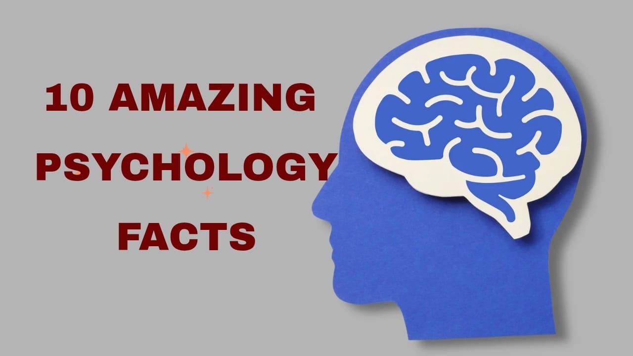 10 Amazing Pschology Facts