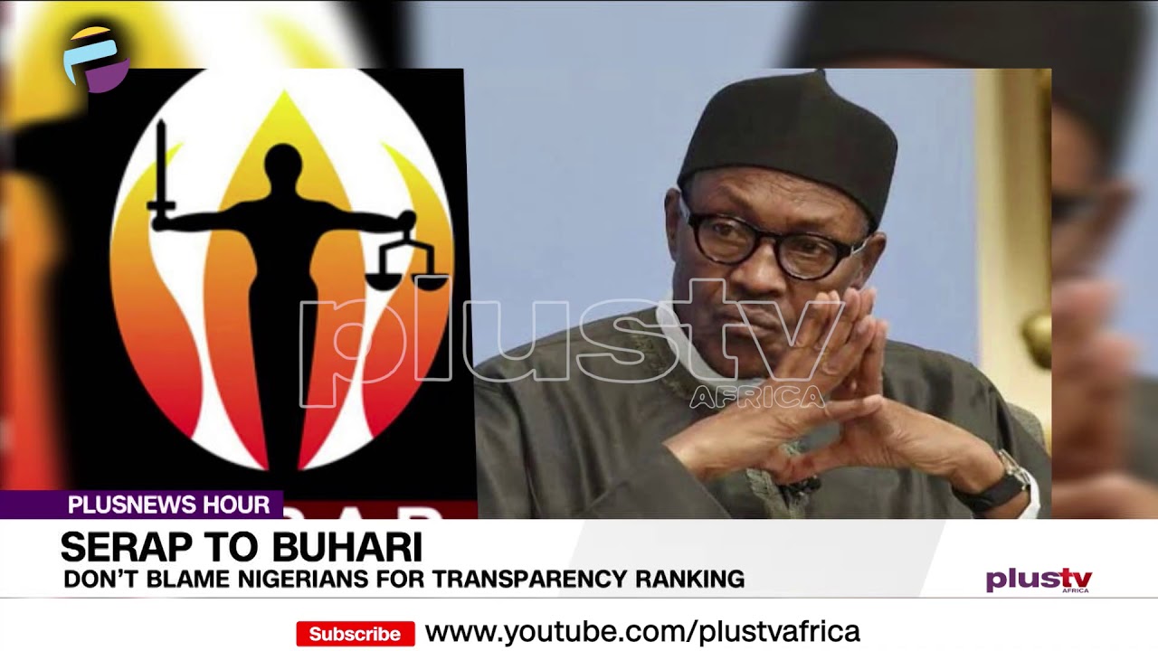 'Don&rsquo;t Blame Nigerians for Transparency Ranking' - SERAP to Buhari | NEWS