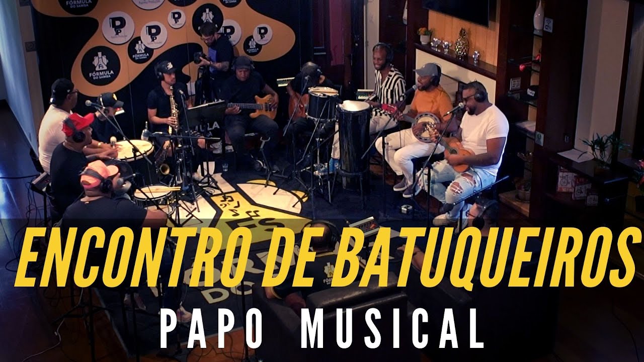 ENCONTRO DE BATUQUEIROS AO VIVO NA CASA FÓRMULA DO SAMBA - PROGRAMA PAPO MUSICAL #12