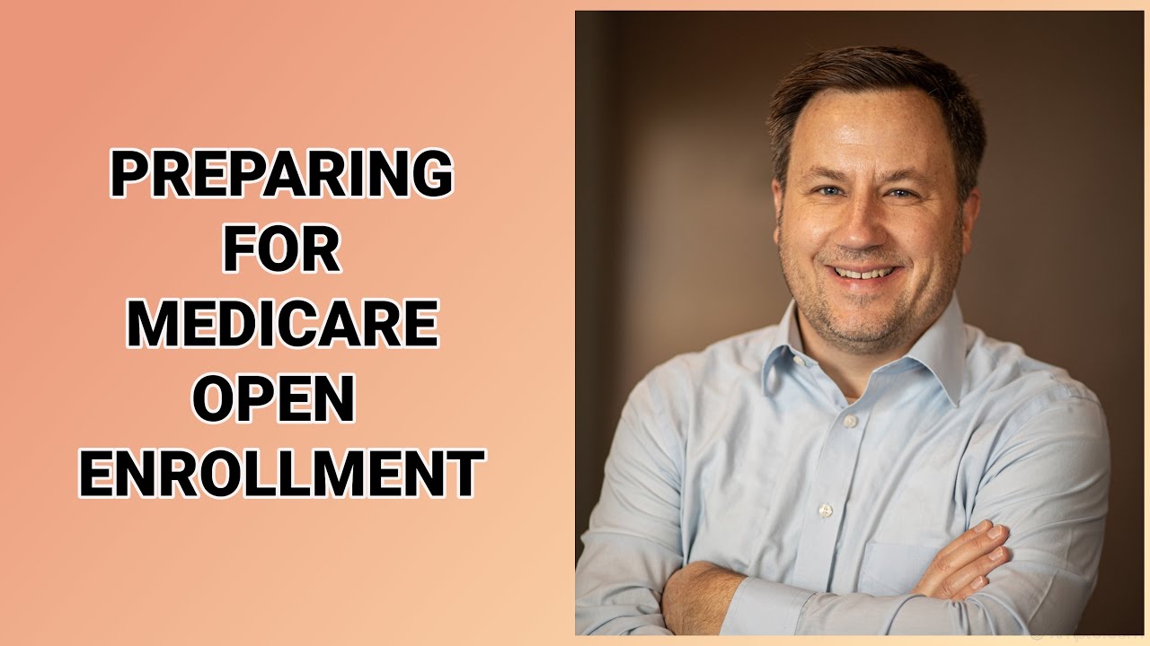 How to Get Ready for the Medicare Annual Enrollment Period