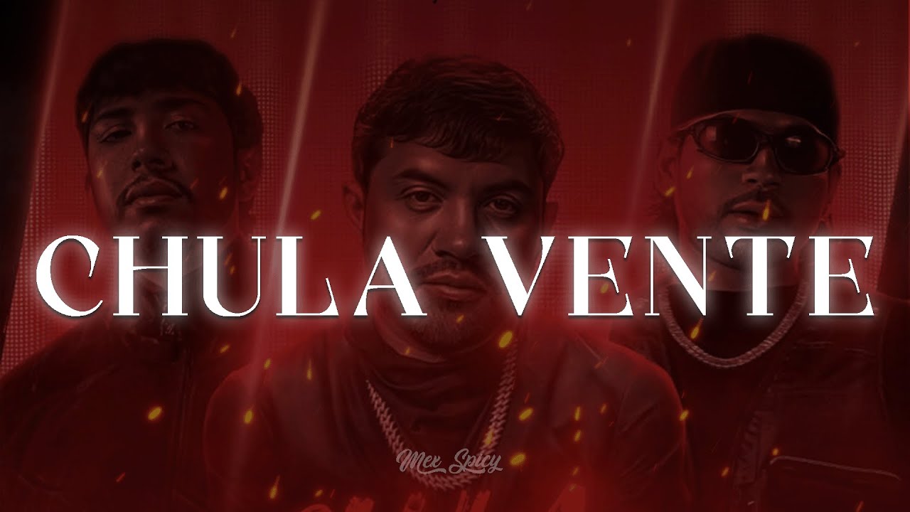 Luis R Conriquez  ft. Neton Vega, Fuerza Regida - Chula Vente (Letra/Lyrics)