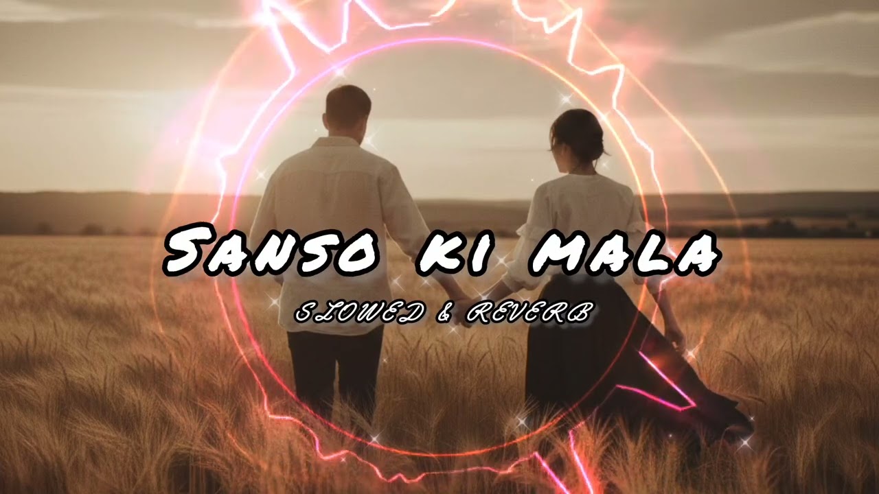  Sanso ki mala -[Slowed & Reverb] | Use Headphones 🎧 | Aesthetic Lofi Edit. 