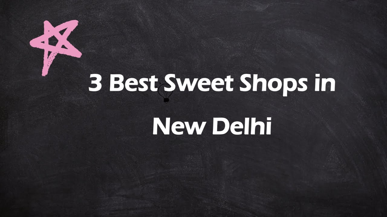 3 Best Sweet shops in Delhi, Delhi 2025 | Confectionery shops