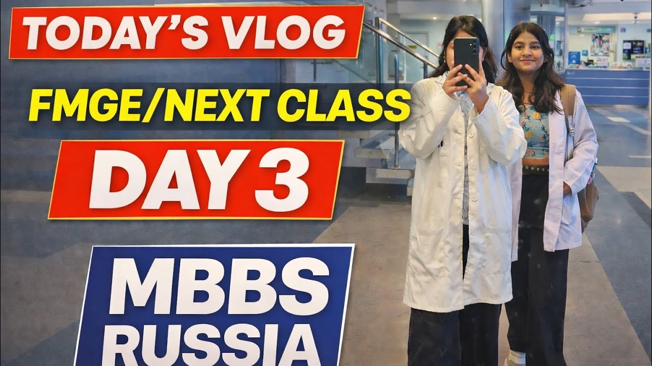 TODAY'S VLOG | FMGE /NEXT CLASS DAY 3 | SAMARA STATE MEDICAL UNIVERSITY RUSSIA | MEDICAL STUDENT 