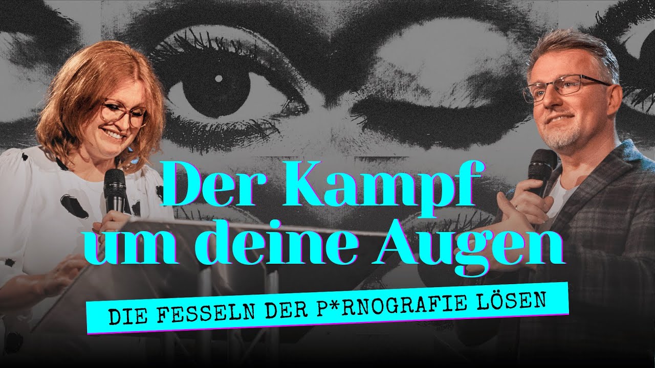 Der Kampf um deine Augen - Die Fesseln der P*RNOGRAFIE lösen | Irina Albrecht & Pastor Albert Stein