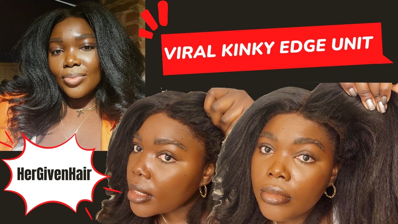 I tried the HerGivenHair Kinky Edges WIG & GIRL!