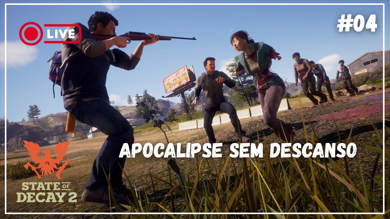 🔴 AO VIVO | State of Decay 2 – Apocalipse Sem Descanso | Ep. 04