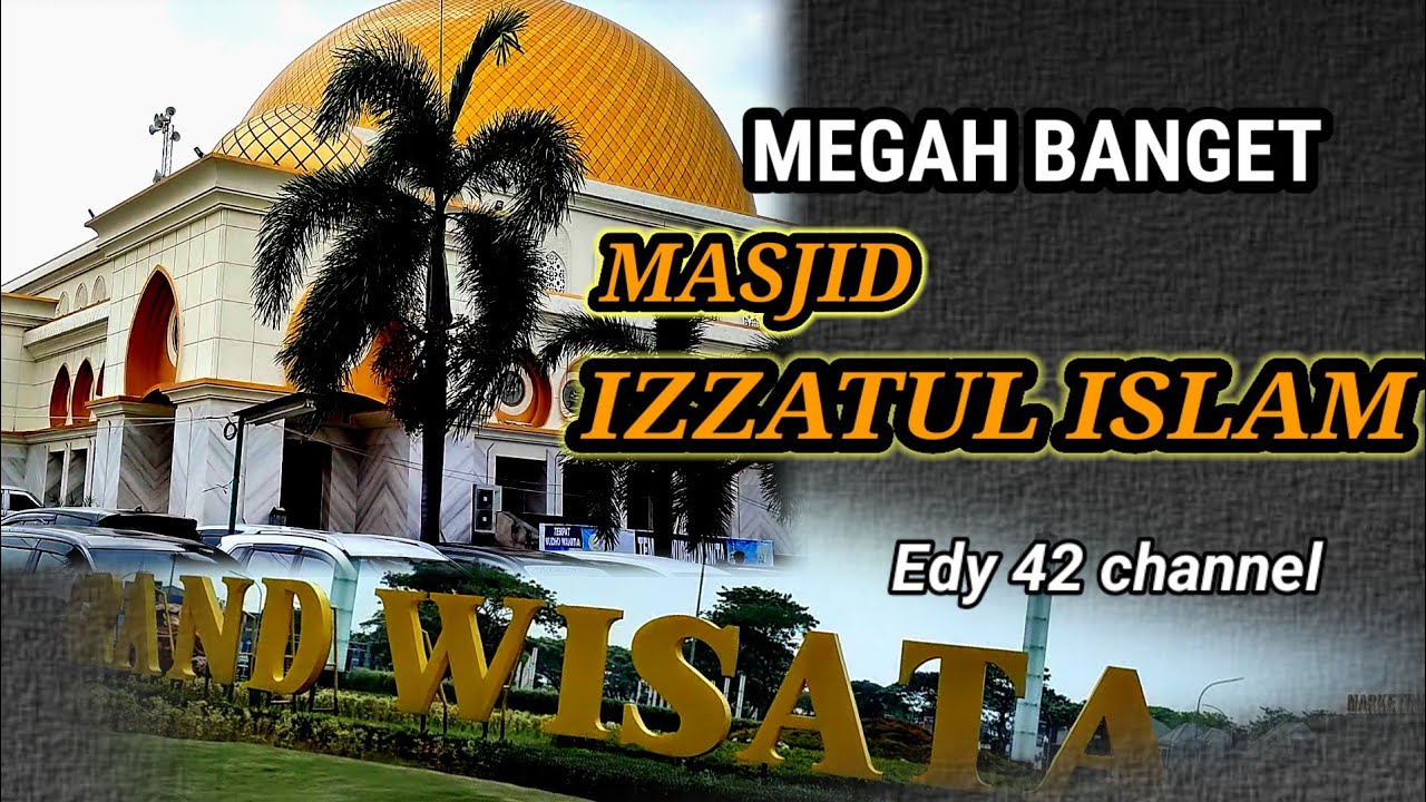 masjid Izzatul Islam grand wisata | masjid megah di bekasi