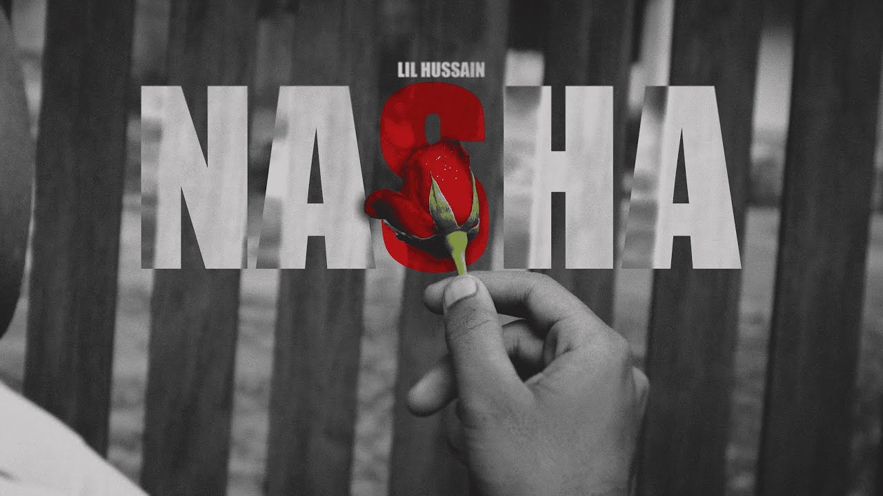 LIL HUSSAIN - NASHA (official music video)