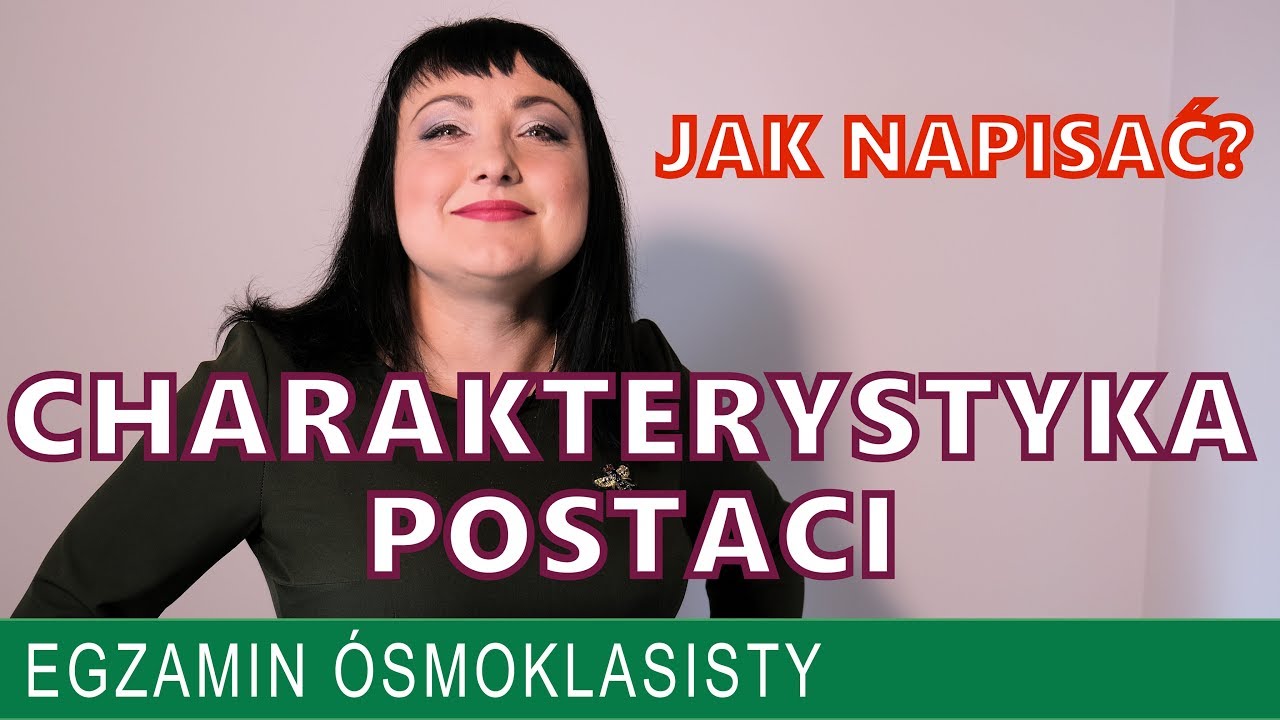 36. Charakterystyka postaci. Język polski podstaw&oacute;wka.