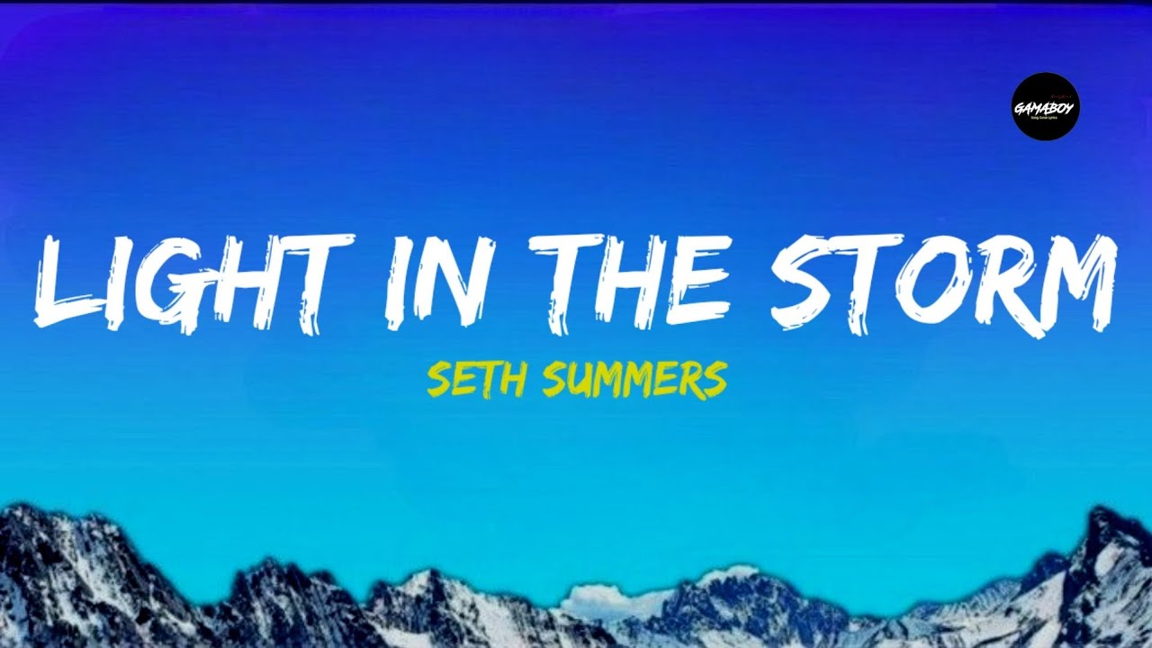 Seth Summers - Light In The Storm (Lyrics)