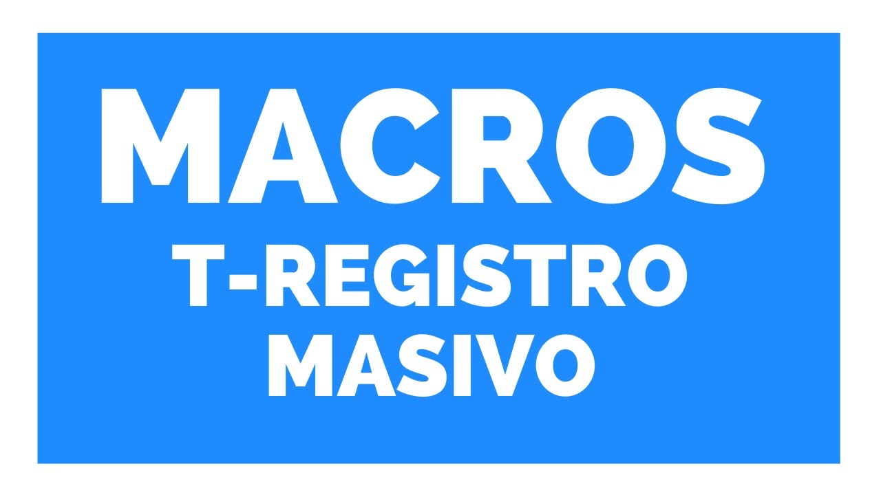 👍 MACROS T-REGISTRO MASIVO 👉Estudio Contable En Lima