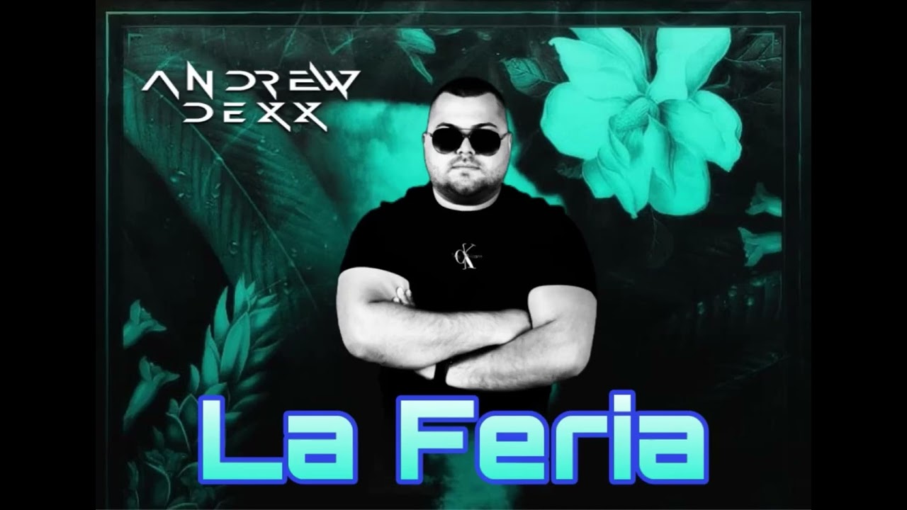 AnDrew DeXx - La Feria