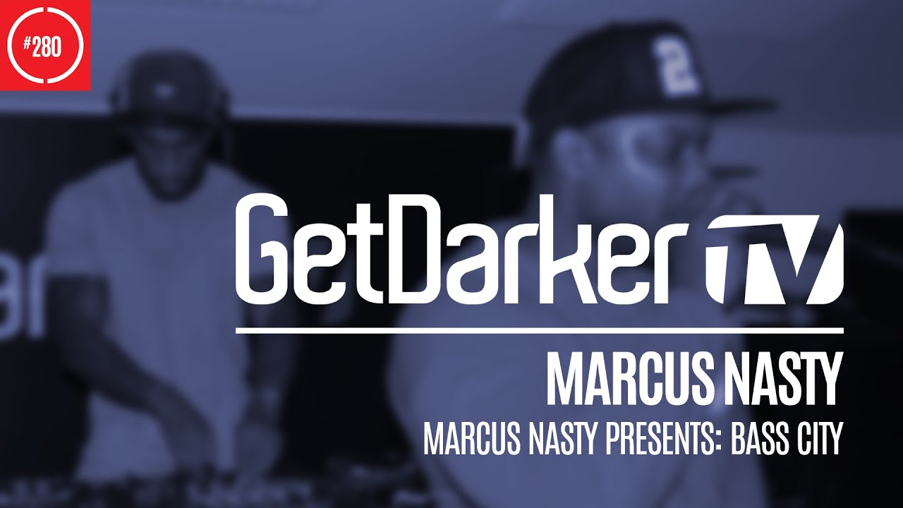 Marcus Nasty & MC Blenda - GetDarkerTV 280 [Marcus Nasty Present: Bass City]