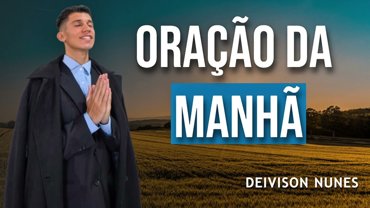 Oração da manhã - 28/02/2026 - Deivison Nunes 
